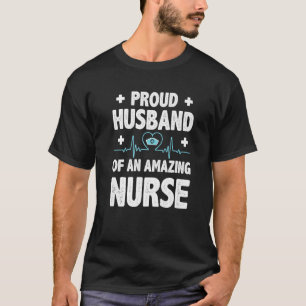 Proud Husband Of An Amazing Nurse Registered Nurse T-Shirt