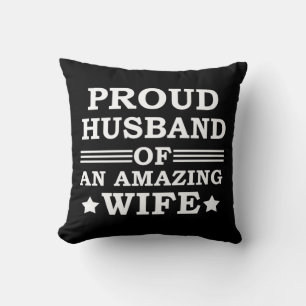 proud husband of an amazing wife cushion
