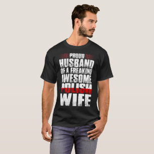 Proud Husband Of Freaking Awesome Polish Wife Tee