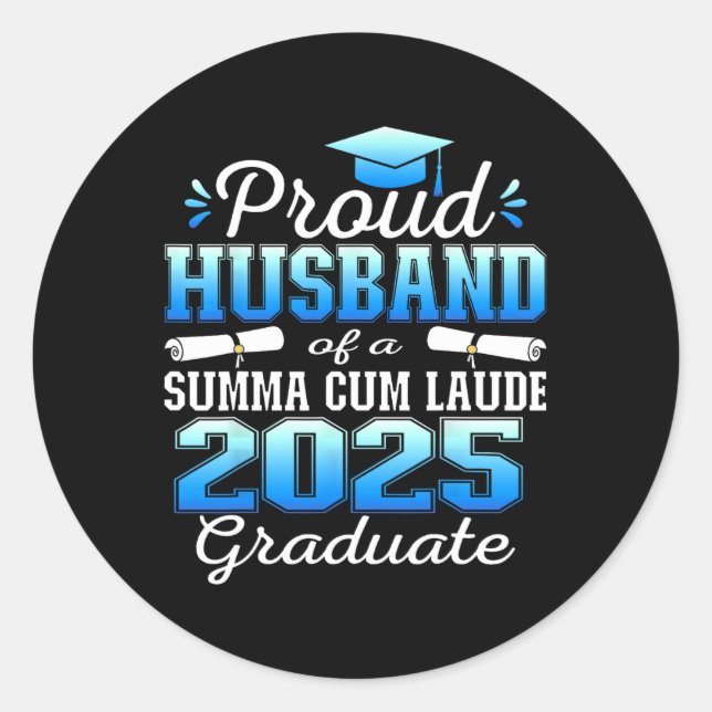 Proud Husnd 2025 Summa Cum Laude Cl 2025 Graduate  Classic Round Sticker (Front)