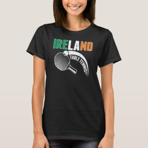 Proud Ireland Table Tennis  Irish Ping Pong Suppor T-Shirt