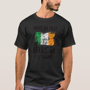 Proud Irish Is Here Ireland Flag Irish Roots T-Shirt
