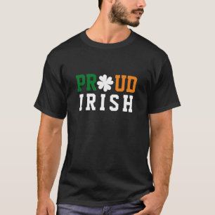 Proud Irish Shamrock Lucky Clover Quote  St Paddy T-Shirt