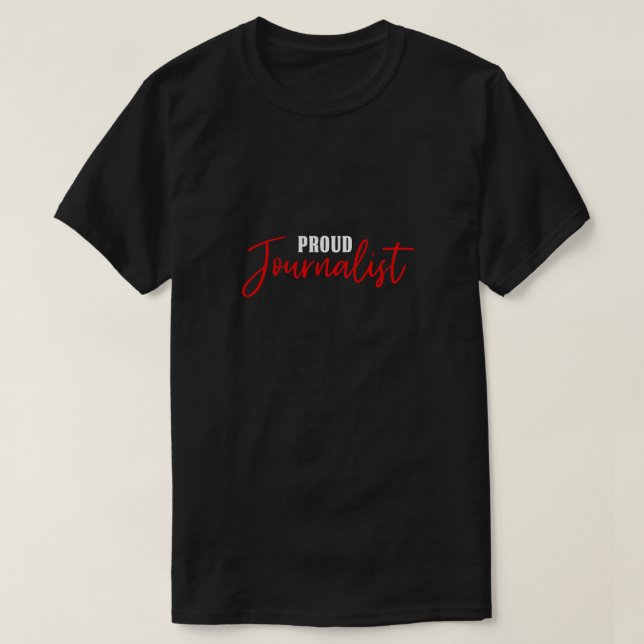 Proud Journalist Journalism Journalists Writer Gif T-Shirt (Design Front)