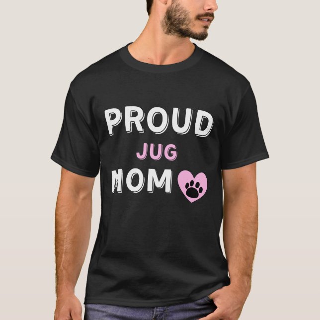 Proud Jug Dog Mom T-Shirt (Front)