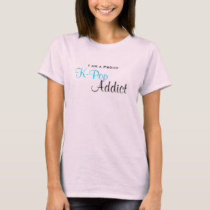 Proud K-Pop Addict T-Shirt