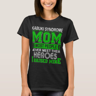Proud Kabuki Syndrome Mum I Raised Mine T-Shirt