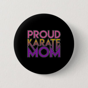 Proud Karate Mum Martial Arts Gift  6 Cm Round Badge