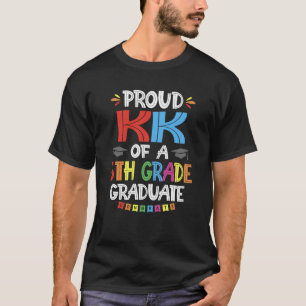 Proud KK Of A 5th Grade Graduate Graduation Class  T-Shirt