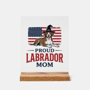 Proud Labrador Mum Patriotic Dog Halloween Shirt D Acrylic Sign