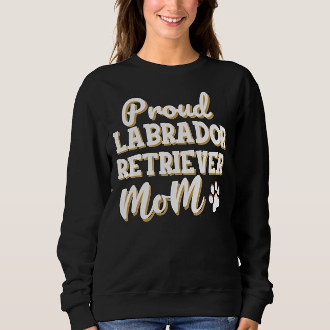 Proud Labrador Retriever Mum Sweatshirt (Front)
