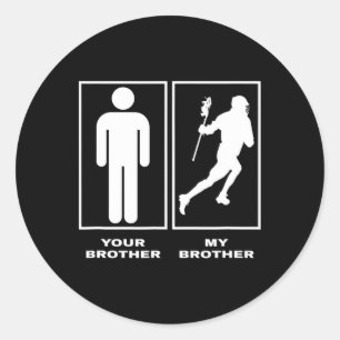 Proud Lacrosse Sister Your Brother My Brother Silh Classic Round Sticker