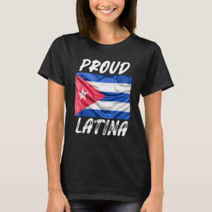 Proud Latina Hispanic Heritage Month Cuba flag T-Shirt