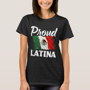 Proud latina mexican pride flag mexico roots T-Shirt