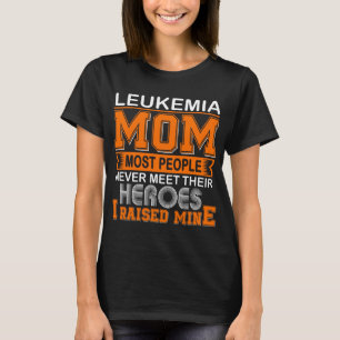 Proud Leukaemia Mum I Raised Mine T-Shirt