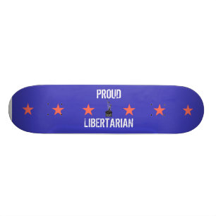 Proud Libertarian Skateboard