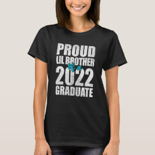 Proud Lil Brother Of 2022 Graduate   Graduation T-Shirt
