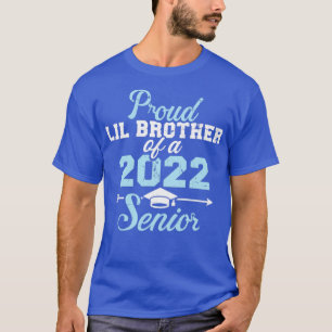 Proud lil brother of a 2022 senior graduation clas T-Shirt