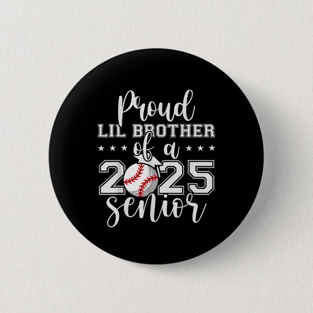 Proud Lil Brother Of A 2025 Senior Baseball Gradua 6 Cm Round Badge (Front)