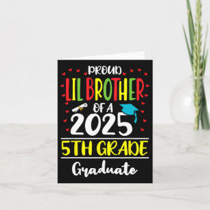 Proud Lil Brother Of A Cl Of 2025 5th Grade Gradua Card