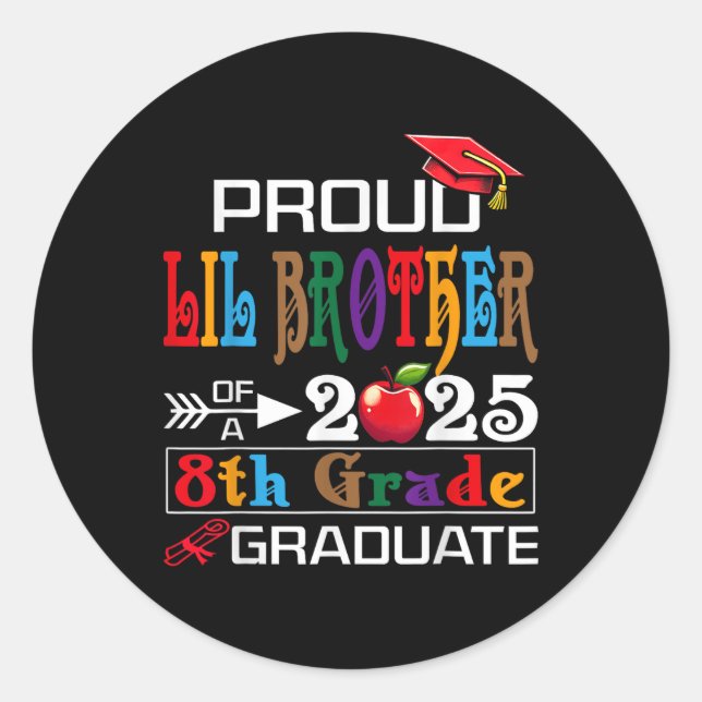 Proud Lil Brother Of A Cl Of 2025 8th Grade Gradua Classic Round Sticker (Front)