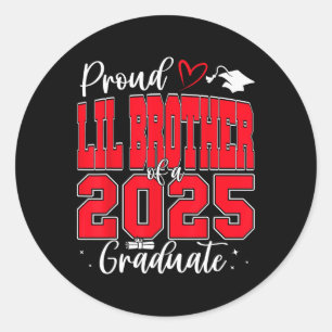 Proud Lil Brother Of A Cl Of 2025 Graduate Graduat Classic Round Sticker