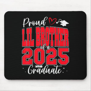 Proud Lil Brother Of A Cl Of 2025 Graduate Graduat Mouse Mat