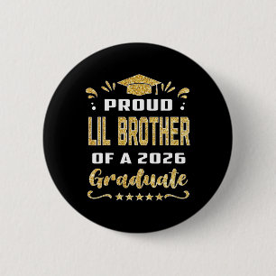 Proud Lil Brother Of A Cl Of 2026 Graduate Senior 6 Cm Round Badge