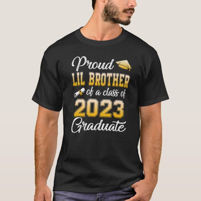Proud Lil Brother Of A Class Of 2023 Graduate Seni T-Shirt (Front)