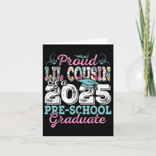 Proud Lil Cousin Of A Cl Of 2025 Pre-school Gradua Card