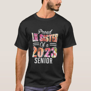 Proud Lil Sister Class Of 2023 Senior Family Gradu T-Shirt