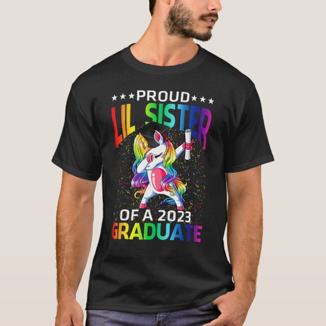Proud Lil Sister Of A 2023 Graduate Unicorn T-Shirt (Front)