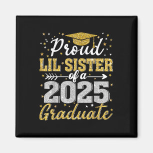 Proud Lil Sister Of A 2025 Graduate Senior Cl Of 2 Magnet