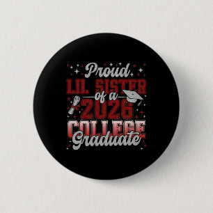 Proud Lil Sister Of A 2026 College Graduate Gradua 6 Cm Round Badge