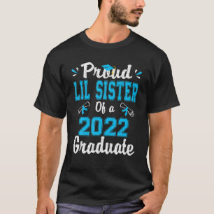 Proud Lil Sister Of A Class Of 2022 Graduate Senio T-Shirt