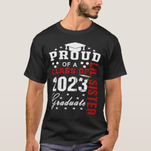 Proud Lil Sister of a Class of 2023 Graduate Class T-Shirt