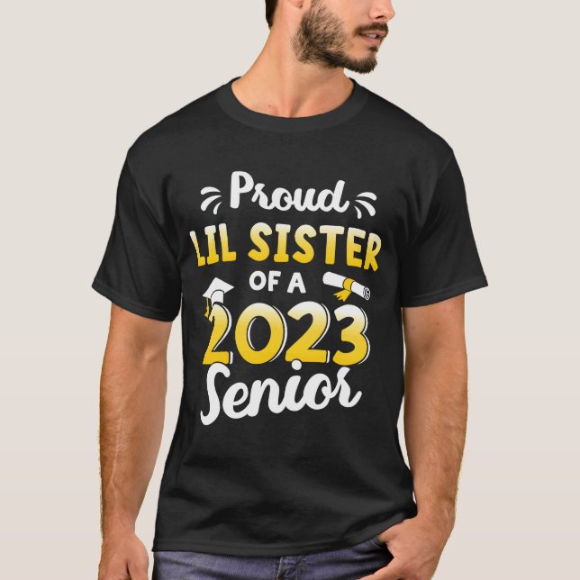Proud lil sister of a graduation class of 2023 gra T-Shirt (Front)