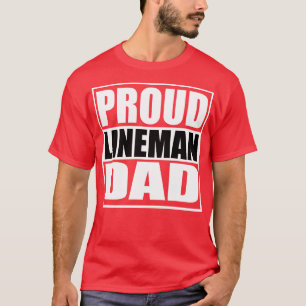 Proud lineman dad Christmas and fathers day gift T-Shirt