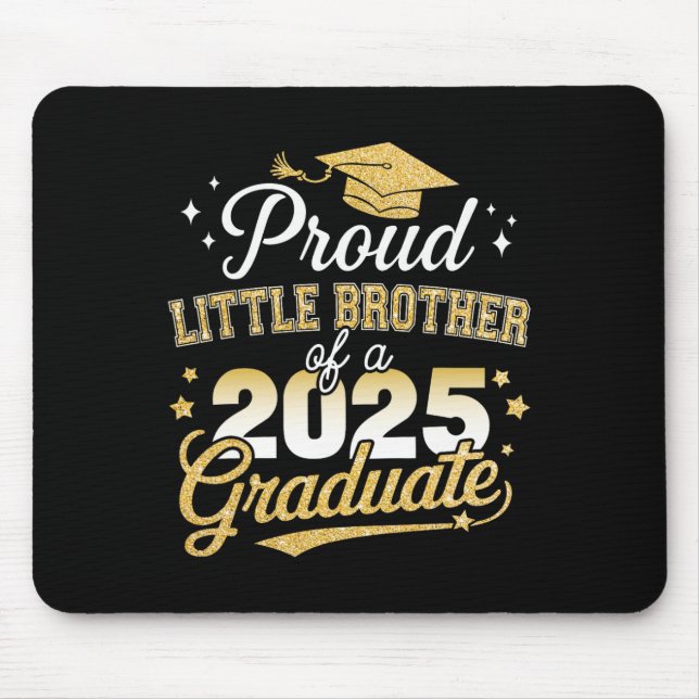 Proud Little Brother Cl Of 2025 Graduate Graduatio Mouse Mat (Front)