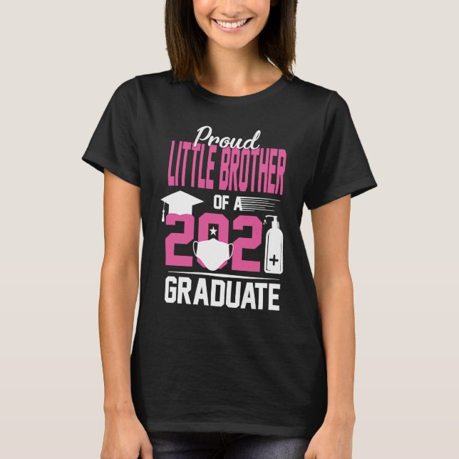Proud Little Brother of a 2021 Graduate with Face  T-Shirt (Front)