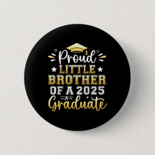 Proud Little Brother Of A 2025 Graduate Senior Gra 6 Cm Round Badge