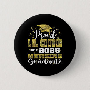Proud Little Cousin Cl Of 2025 Nursing Graduate Nu 6 Cm Round Badge