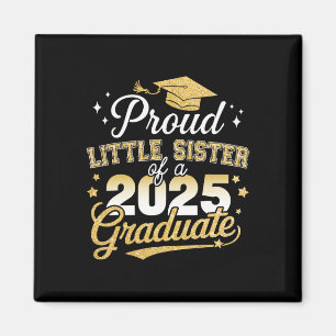 Proud Little Sister Cl Of 2025 Graduate Senior Gra Magnet