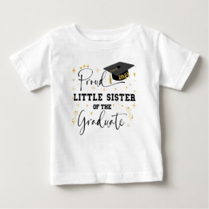 Proud Little Sister Of The Graduate   Graduation Baby T-Shirt