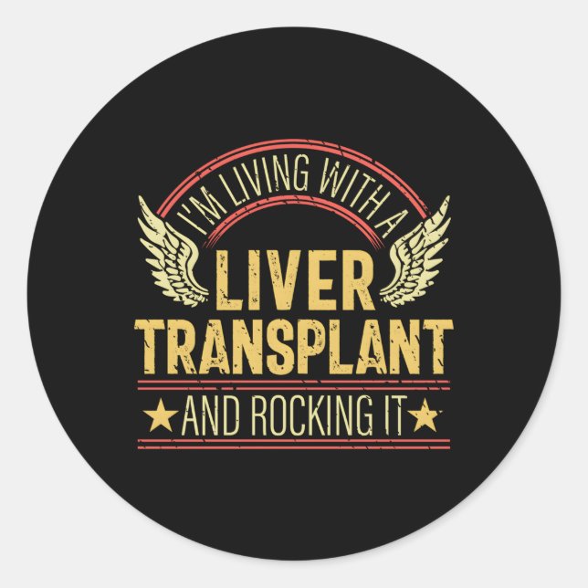 Proud Liver Transplant Survivor Organ Surgery Classic Round Sticker (Front)