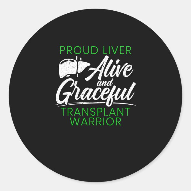 Proud Liver Transplant Warrior Organ Recipient Classic Round Sticker (Front)