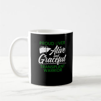 Proud Liver Transplant Warrior Organ Recipient Coffee Mug
