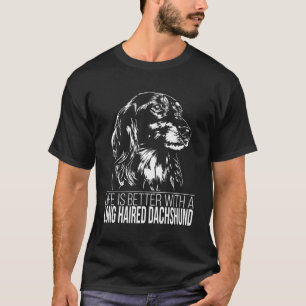 Proud Long Haired Dachshund Life Is Better Dog Gif T-Shirt