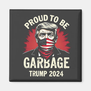 Proud MAGA Garbage For Trump supporter Election   Magnet