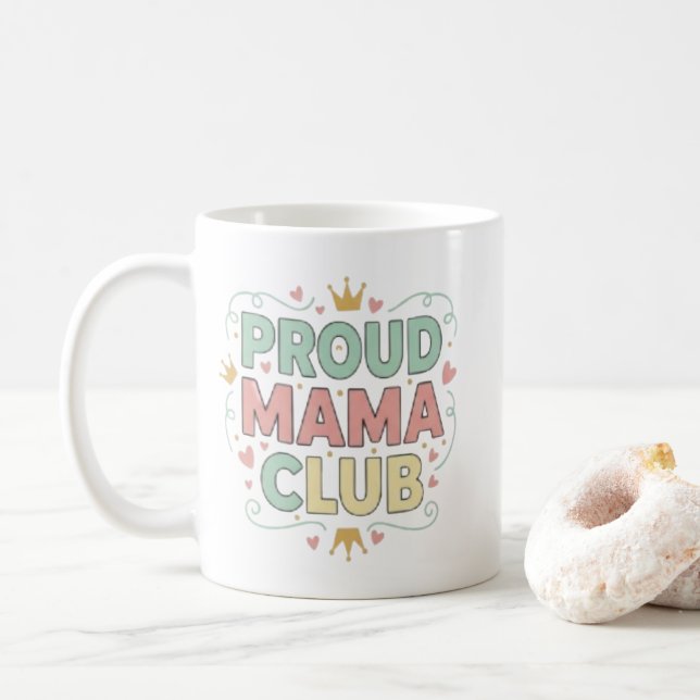 Proud Mama Club Mug | Ceramic Coffee Cup  (With Donut)